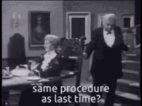 same-procedure-as-last-time-a-dinner-for-two.gif