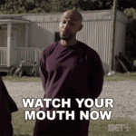 watch-your-mouth-now-andrew.gif